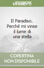 Nuova Collezione Il Paradiso. Perché mi vinse il lume di una stella