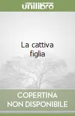 Di Tendenza La cattiva figlia