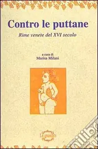 Contro le puttane. Rime venete del XVI secolo Di Tendenza