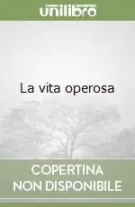 Compra Adesso La vita operosa