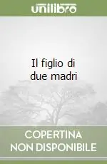 Il figlio di due madri Super Prezzo