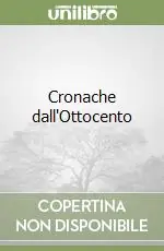 Cronache dall‘Ottocento Prezzo Scontato