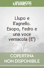 Llupo e ll‘agnello. Esopo, Fedro e una voce vernacola (E‘) Spedizione Espresso