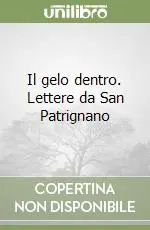 Promozione Il gelo dentro. Lettere da San Patrignano