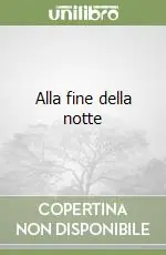 Alla fine della notte Scelto Dai Clienti