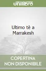 Ultimo tè a Marrakesh Economico