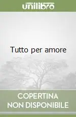 Promozione Esclusiva Tutto per amore
