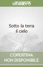 Sotto la terra il cielo Nuovo Arrivo