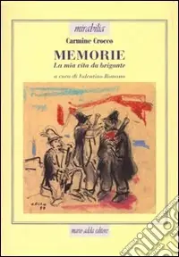 Memorie. La mia vita da brigante Direttamente Dal Produttore