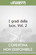 I gradi della luce. Vol. 2 Ultima Occasione