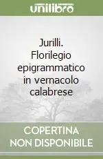 Jurilli. Florilegio epigrammatico in vernacolo calabrese Spedizione Espresso