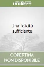 Una felicità sufficiente Professionale