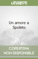 Promozione Un amore a Spoleto