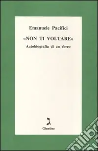 Offerta Non ti voltare. Autobiografia di un ebreo