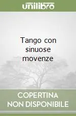 Tango con sinuose movenze Nuovo Arrivo
