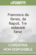 Francesca da Rimini, da Napoli. Tre esilaranti farse Super Prezzo