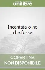 Offerta Lampo Incantata o no che fosse