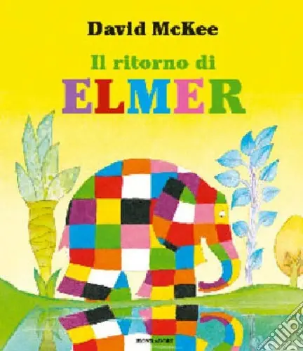 Il ritorno di Elmer. Ediz. illustrata Soddisfatti O Rimborsati