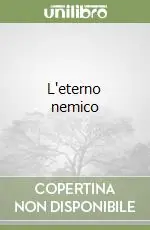 Prezzo Ridotto L‘eterno nemico