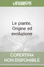 Le piante. Origine ed evoluzione Spedizione Espresso