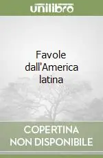 Ultime Pezzi Favole dall‘America latina