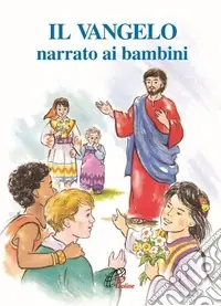 Super Prezzo Il vangelo narrato ai bambini