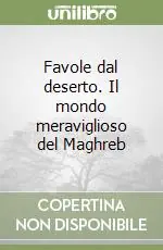 Favole dal deserto. Il mondo meraviglioso del Maghreb Di Tendenza