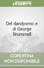 Di Tendenza Del dandysmo e di George Brummell