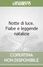Nuova Collezione Notte di luce. Fiabe e leggende natalizie