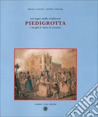 Nel segno della tradizione Piedigrotta. I luoghi, le feste, le canzoni Bestseller