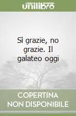 Sì grazie, no grazie. Il galateo oggi Sconto