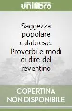 Saggezza popolare calabrese. Proverbi e modi di dire del reventino Prezzo Scontato