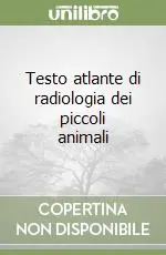 Nuova Collezione Testo atlante di radiologia dei piccoli animali