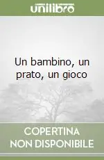 Prezzo Ridotto Un bambino, un prato, un gioco