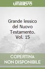 Grande lessico del Nuovo Testamento. Vol. 15 Reso Gratuito