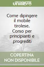 Come dipingere il mobile tirolese. Corso per principianti e progrediti Spedizione Espresso