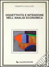 Ultima Occasione Oggettività e intenzione nell‘analisi economica