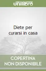 Soddisfatti O Rimborsati Diete per curarsi in casa