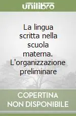 La lingua scritta nella scuola materna. L‘organizzazione preliminare Must-Have