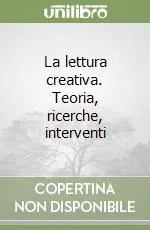 Spedizione Espresso La lettura creativa. Teoria, ricerche, interventi