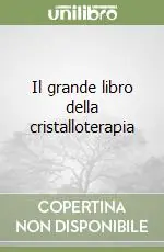 Nuovo Arrivo Il grande libro della cristalloterapia
