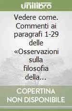 Prezzo Conveniente Vedere come. Commenti ai paragrafi 1-29 delle «Osservazioni sulla filosofia della psicologia» di Wittgenstein