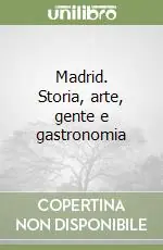 Popolare Madrid. Storia, arte, gente e gastronomia