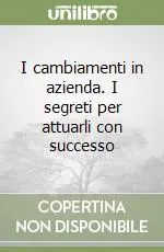 I cambiamenti in azienda. I segreti per attuarli con successo Spedizione Espresso