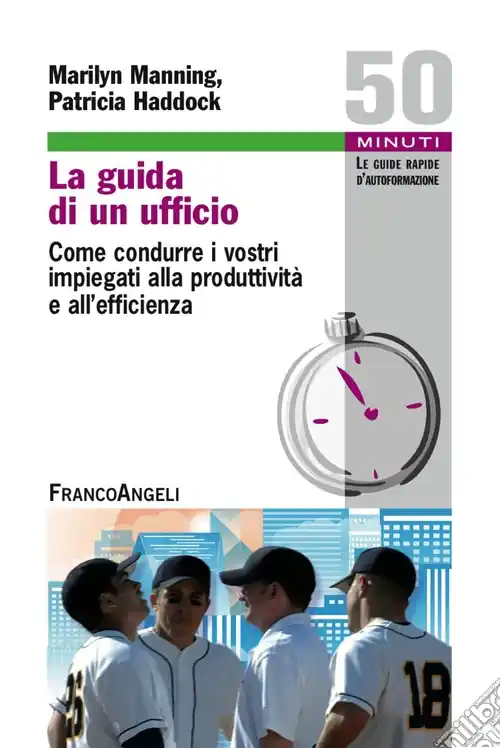 La guida di un ufficio. Come condurre i vostri impiegati alla produttività e all‘efficienza Compra Online