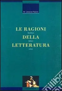 Compra Online Le ragioni della letteratura. Scrittori, lettori, critici