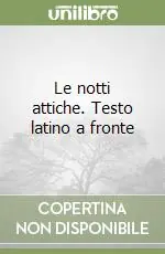 Le notti attiche. Testo latino a fronte Bestseller