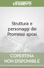 Struttura e personaggi dei Promessi sposi Occasione Imperdibile