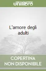 L‘amore degli adulti A Buon Prezzo
