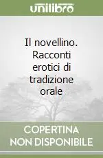 Miglior Prezzo Il novellino. Racconti erotici di tradizione orale